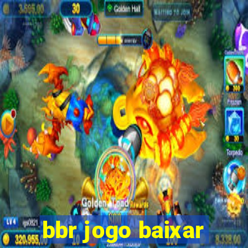 bbr jogo baixar